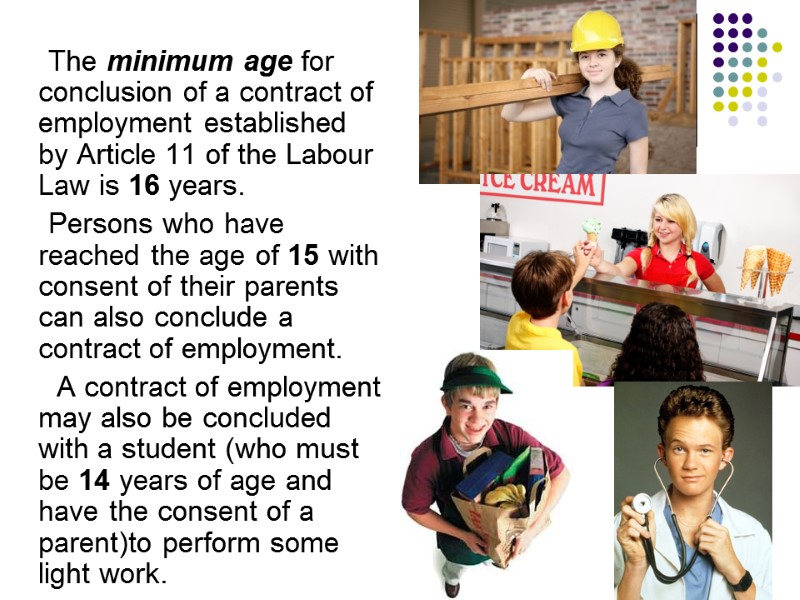 The minimum age for conclusion of a contract of employment established by Article 11